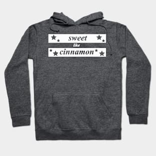 sweet like cinnamon Hoodie